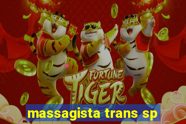 massagista trans sp